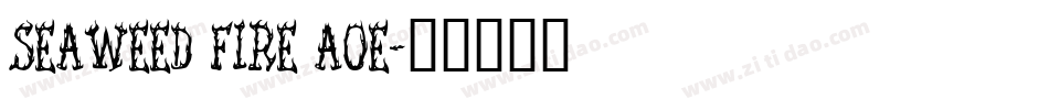 Seaweed Fire AOE字体转换